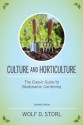 Culture and Horticulture: The Classic Guide to Biodynamic and Organic Gardening - Wolf D. Storl, Larry Berger