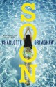 Soon - Charlotte Grimshaw