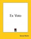 Ex Voto - Samuel Butler