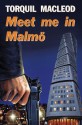 Meet Me in Malmo - Torquil MacLeod