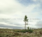 The Oldest Living Things in the World - Rachel Sussman, Carl Zimmer, Hans Ulrich Obrist