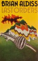 Last Orders, And Other Stories - Brian W. Aldiss