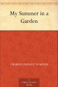 My Summer in a Garden - Charles Dudley Warner