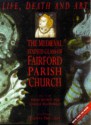 Life, Death and Art: The Medieval Stained Glass of Fairford Parish Church [With Accompanying] - Sarah Brown