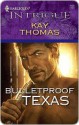 Bulletproof Texas (Harlequin Intrigue Series #1130 - Kay Thomas