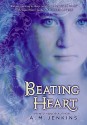 Beating Heart: A Ghost Story - A.M. Jenkins