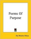 Poems Of Purpose - Ella Wheeler Wilcox