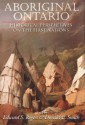 Aboriginal Ontario: Historical Perspectives on the First Nations - Edward S Rogers, Donald B. Smith