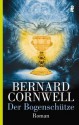 Der Bogenschütze (Suche nach dem Heiligen Gral, #1) - Claudia Feldmann, Bernard Cornwell