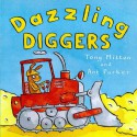 Dazzling Diggers (Amazing Machines) - Tony Mitton