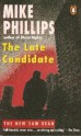 The Late Candidate - Mike Phillips