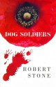 Dog Soldiers - Robert Stone