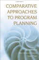 Comparative Approaches to Program Planning - F. Ellen Netting, Mary Katherine O'Connor, David P. Fauri