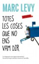 Totes les coses que no ens vam dir - Marc Levy