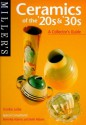 Miller's 20s and 30s Ceramics (The Collector's Guide) - Frankie Leibe, Beverley Adams