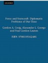 Force And Statecraft: Diplomatic Challenges Of Our Time - Paul Gordon Lauren, Alexander L. George