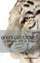 God's Creatures : A Biblical View of Animals - Susan Bulanda