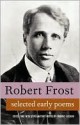 Selected Early Poems - Robert Frost, Thomas Fasano