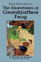 The Adventures of Grandfather Frog - Thornton W. Burgess, Harrison Cady