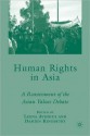 Human Rights in Asia: A Reassessment of the Asian Values Debate - Damien Kingsbury