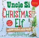 Uncle Si, the Christmas Elf: Work Hard, Nap Hard - Si Robertson, Ashley Howard Nelson, Stephen Gilpin