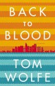 Back to Blood - Tom Wolfe