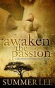 Awaken the Passion - Summer Lee