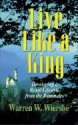 Live Like a King - Warren W. Wiersbe