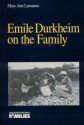 Emile Durkheim On The Family - Mary Ann Lamanna