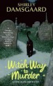 Witch Way to Murder - Shirley Damsgaard