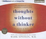 Thoughts Without a Thinker: Psychotherapy from a Buddhist Perspective - Mark Epstein