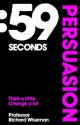 59 Seconds: Persuasion - Richard Wiseman