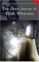 Ghost Stories of Edith Wharton (Tales of Mystery & the Supernatural) - Edith Wharton