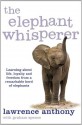 The Elephant Whisperer - Lawrence Anthony, Graham Spence