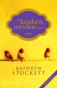 Een Keukenmeidenroman - Kathryn Stockett, Ineke van Bronswijk