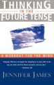 Thinking In The Future Tense - Jennifer James