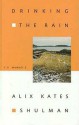 Drinking The Rain - Alix Kates Shulman