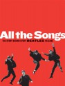 All the Songs: The Story Behind Every Beatles Release - Scott Freiman, Jean-Michel Guesdon, Philippe Margotin