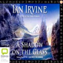 A Shadow on the Glass - Ian Irvine, Grant Cartwright