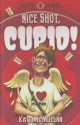 Nice Shot, Cupid! - Kate McMullan, Denis Zilber