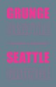 Grunge Seattle - Justin Henderson