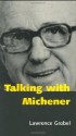 Talking with Michener - Lawrence Grobel, James A. Michener