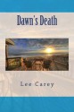 Dawn's Death - Lee Carey