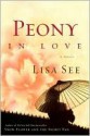 Peony in Love - Lisa See