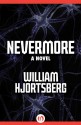 Nevermore: A Novel - William Hjortsberg