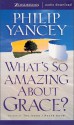 What's So Amazing About Grace? - Philip Yancey