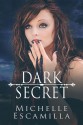 Dark Secret - Michelle Escamilla, Ying Chua