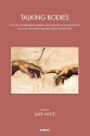 Talking Bodies: How Do We Integrate Working with the Body in Psychotherapy from an Attachment and Relational Perspective? - Kate White