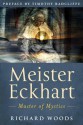 Meister Eckhart: Master of Mystics - Richard Woods