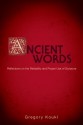 Ancient Words: Reflections on the Reliability and Proper Use of Scripture - Gregory Koukl